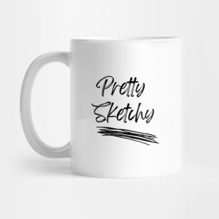 Pretty Sketchy Mug